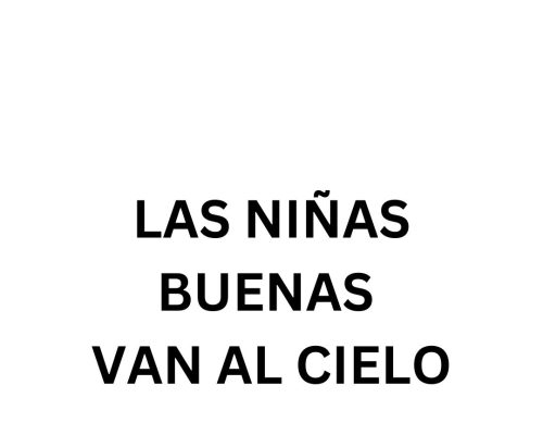 Las Niñas Buenas Van Al Cielo